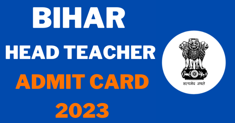 Bihar Head Teacher Admit Card 2023